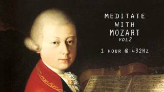 Meditate with Mozart  432Hz Classical Music  Vol 2 [upl. by Nosidda]