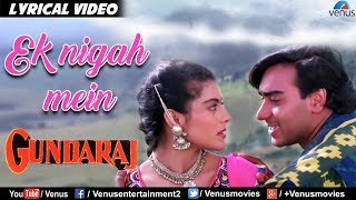 Ek Nigah Mein  LYRICAL VIDEO  Gundaraj  Ajay Devgan amp Kajol  Ishtar Music [upl. by Deehan]