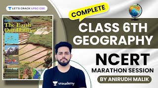 Complete Class 6th Geography  NCERT Marathon Session  UPSC CSE  Anirudh Malik [upl. by Bible275]