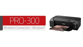 Canon imagePROGRAF PRO300  Connecting Your Windows® PC [upl. by Aimac]