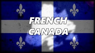 The Evolution of French Canada and why they still Refuse to Speak English [upl. by Polard875]