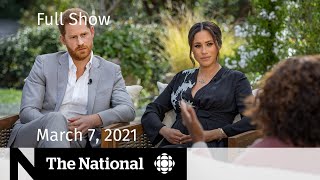 CBC News The National  Meghan and Harry’s Oprah interview Vaccine optimism  March 7 2021 [upl. by Retsev275]