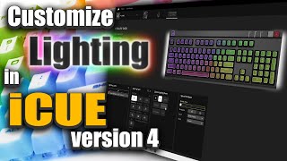 A Beginners Guide iCUE Version 4 Lighting Tutorial 2021 [upl. by Ahsinrac]