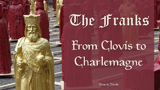 The Franks from Clovis to Charlemagne [upl. by Solracnauj]