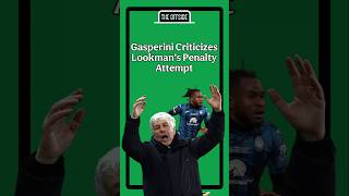 Gasperini Criticizes Lookman’s Penalty Attempt [upl. by Ocimad648]