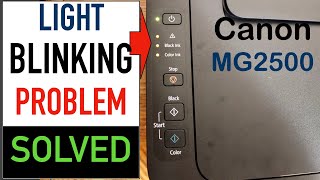 Canon PIXMA MG2500 Light Blinking Error Solved [upl. by Yemac]