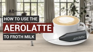 How To Use the AeroLatte To Froth Milk [upl. by Lebasi]