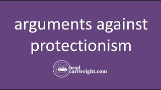 What are the Arguments Against Protectionism  The Global Economy  IB Economics Exam Review [upl. by Adien]