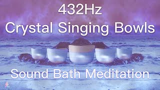 432Hz Crystal Singing Bowls Sound Bath  Relaxing Waves  Deep Healing Meditation Music [upl. by Baun]