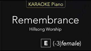 Remembrance  Hillsong Worship KARAOKE Piano E [upl. by Dyann]