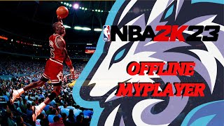 NBA 2K23 quotOFFLINEquot MyPlayer [upl. by Rior]