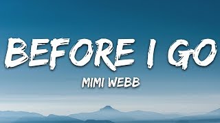 Mimi Webb  Before I Go Lyrics [upl. by Tallia]