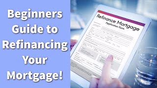 Mortgage Refinancing 101 Everything You Need to Know [upl. by Neltiac359]