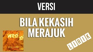 Versi  Bila Kekasih Merajuk Lirik [upl. by Airliah]