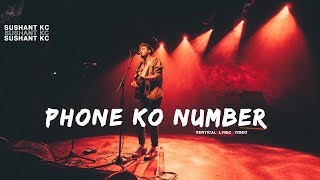 Phone Ko Number  Sushant KC X FOESEAL  Vertical Lyric Video [upl. by Normie880]