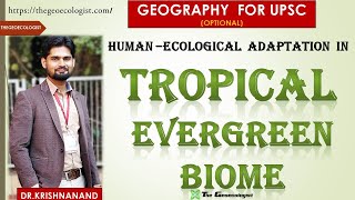 TROPICAL EVERGREEN RAINFOREST BIOMEEnvironmental Geography UPSC Paper 1  BY Dr Krishnanand [upl. by Lareine599]