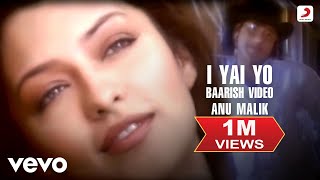 Anu Malik  Baarish Video  I Yai Yo [upl. by Isnam484]