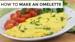 HOW TO MAKE AN OMELETTE  Easy Breakfast Recipe [upl. by Devora]