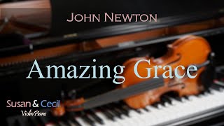 Amazing Grace John Newton PianoViolin Cover [upl. by Ettenhoj615]