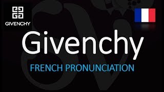 How to Pronounce Givenchy CORRECTLY French Pronunciation [upl. by Blen]