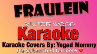 Fraulein Victor Wood Karaoke Minus One [upl. by Aracal]