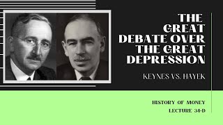 The Great Debate over the Great Depression Keynes vs Hayek HOM 34D [upl. by Nomyad492]