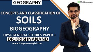 Soils  OriginCharacteristics and Classification  USDA and ICAR  Biogeography Dr Krishnanand [upl. by Raimund]