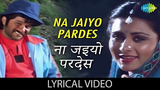 Na Jaiyo Pardes with lyrics  न जइयो परदेस गाने के बोल  Karma  Anil KapoorPoonam Dhillon [upl. by Neelahtak]