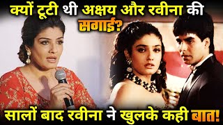 Raveena Tandon Revealed broken engagement with Akshay Kumar [upl. by Kcirednek]