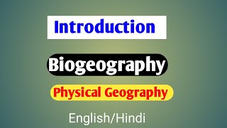 Biogeography UPSC  Introduction  Physical Geography [upl. by Jermaine]