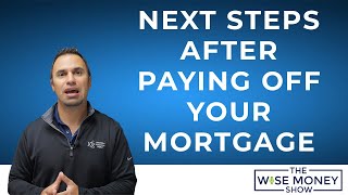 Next Steps After Paying Off Your Mortgage [upl. by Geminius348]