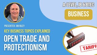 Open Trade and Protectionism  ALevel IB amp BTEC Business [upl. by Abba]