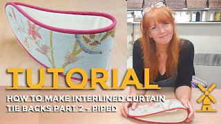 How To Make Interlined Curtain Tie Backs Part 2  Piped [upl. by Negris]