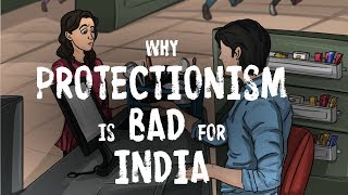 Why protectionism is bad for India [upl. by Irrak]