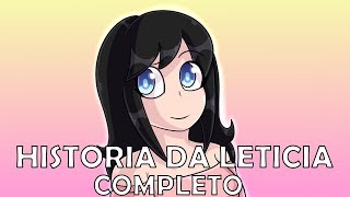 HISTORIA DA LETICIA COMPLETO 123 [upl. by Eirrem]