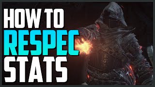 Dark Souls 3 How to Respec ReallocateReset Stats [upl. by Meggi]