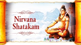 Nirvana Shatakam  Mano Buddhi Ahankara Chitta Ninaham Shivoham Shivoham [upl. by Eadith]