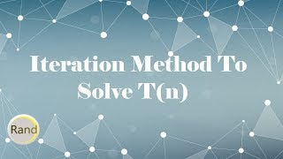 Iteration Method To Solve Tn [upl. by Eyram]