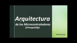 Arquitectura de los Microcontroladores ATmega328p [upl. by Palmore]