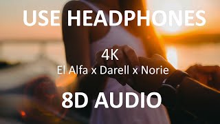 El Alfa x Darell x Noriel  4K  8D Audio  🎧 [upl. by Aicatsan]