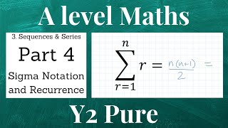 Sequences and Series part 4  Sigma notation and recurrence  Edexcel A level maths year 2 pure [upl. by Nogas]