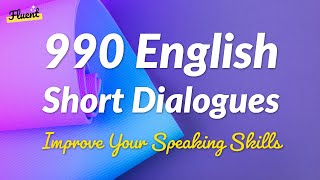 990 English Short Dialogues Practice  Improve Speaking Skills [upl. by Ardnatal362]