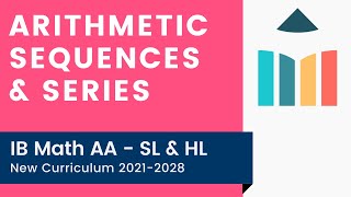 Arithmetic Sequences amp Series IB Math AA SLHL [upl. by Fennessy122]