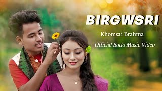 BIRGWSRI  Official Bodo Music Video  Khonsai Brahma [upl. by Auhs]