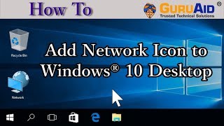 How to Add Network Icon to Windows® 10 Desktop  GuruAid [upl. by Mulligan]