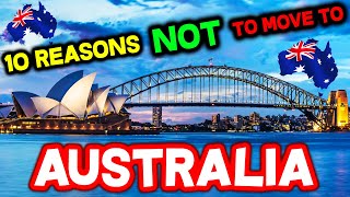 Top 10 Reasons NOT to Move to Australia [upl. by Allyn]