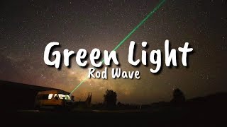 Rod Wave  Green Light Lyrics [upl. by Dorie]