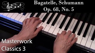 Bagatelle Op 68 No 5 Schumann EarlyIntermediate Piano Solo Masterwork Classics Level 3 [upl. by Nylave]