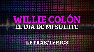 Willie Colon feat Hector Lavoe  El Dia De Mi Suerte LyricsLetras [upl. by Jamal]