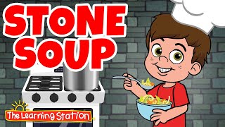 Stone Soup ♫ Kids Song by The Learning Station [upl. by Tina951]